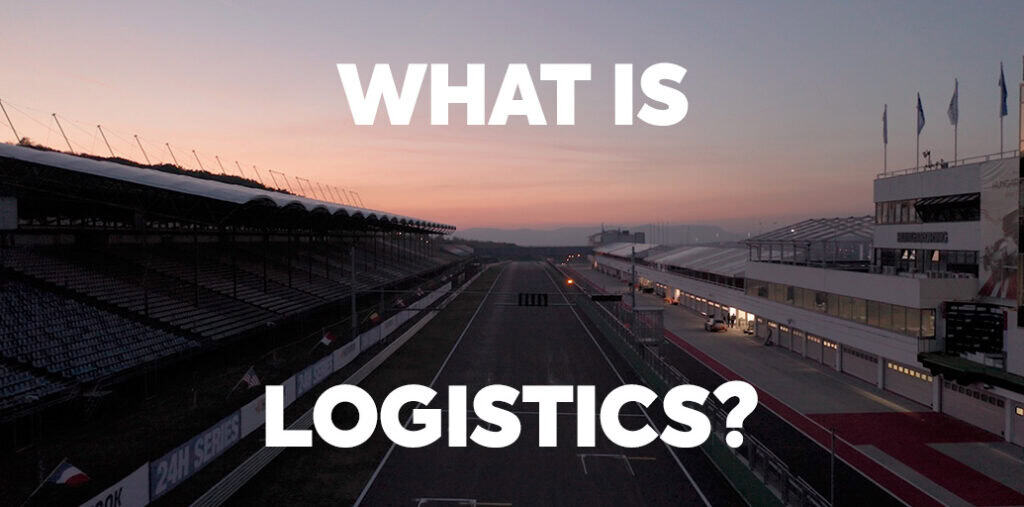 Text reads 'What is logistics' over a sunset on a formula 1 race track